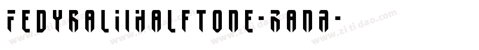 FedyralIiHalftone-RanA字体转换