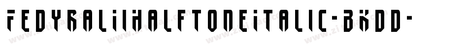 FedyralIiHalftoneItalic-BKdd字体转换