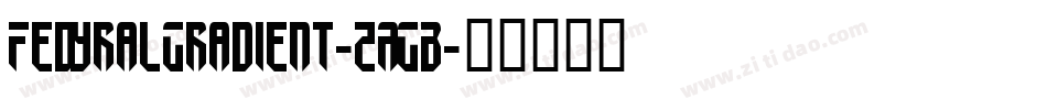 FedyralGradient-ZAGB字体转换
