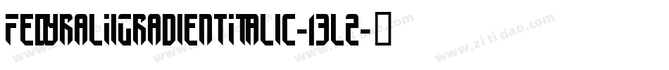 FedyralIiGradientItalic-13l2字体转换