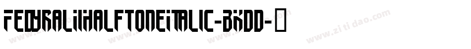 FedyralIiHalftoneItalic-BKdd字体转换
