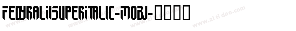 FedyralIiSuperItalic-MoBJ字体转换