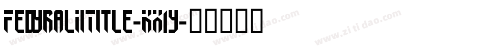 FedyralIiTitle-KX1y字体转换