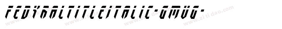 FedyralTitleItalic-GmvG字体转换