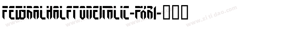FedyralHalftoneItalic-pXR1字体转换