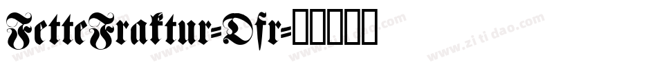 FetteFraktur-Dfr字体转换