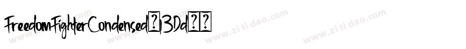 FreedomFighterCondensed-l3Dd字体转换 FreedomFighterCondensed-l3Dd字体转换