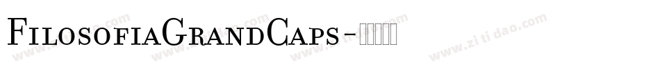 FilosofiaGrandCaps字体转换