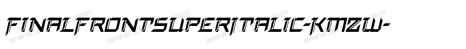 FinalFrontSuperItalic-KmZW字体转换