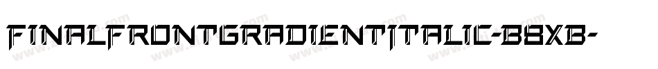 FinalFrontGradientItalic-B8XB字体转换