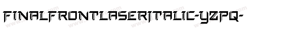 FinalFrontLaserItalic-YZPq字体转换
