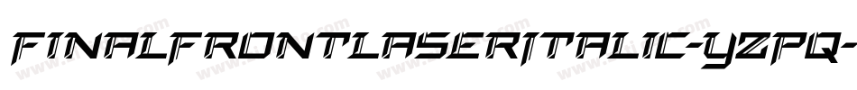 FinalFrontLaserItalic-YZPq字体转换