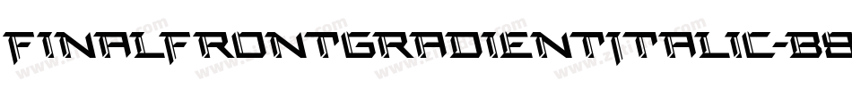 FinalFrontGradientItalic-B8XB字体转换