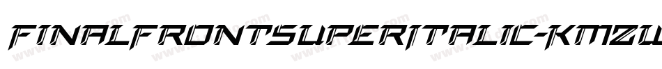 FinalFrontSuperItalic-KmZW字体转换