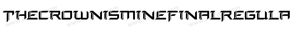 ThecrownismineFinalRegular-xrE5字体转换
