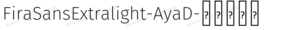 FiraSansExtralight-AyaD字体转换