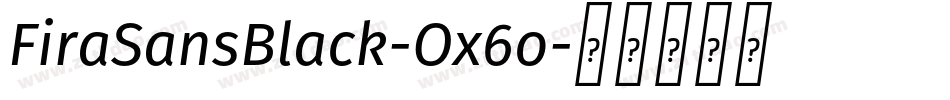 FiraSansBlack-Ox6o字体转换