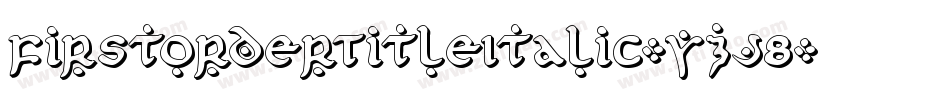 FirstOrderTitleItalic-YZJ8字体转换