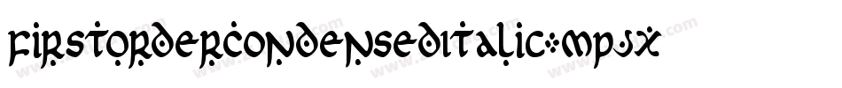 FirstOrderCondensedItalic-MPJx字体转换