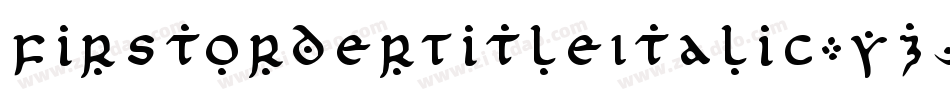FirstOrderTitleItalic-YZJ8字体转换