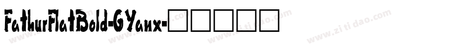 FathurFlatBold-6Yanx字体转换