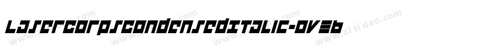 LaserCorpsCondensedItalic-OVEB4字体转换 LaserCorpsCondensedItalic-OVEB4字体转换
