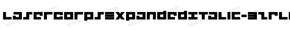 LaserCorpsExpandedItalic-3zRLL字体转换 LaserCorpsExpandedItalic-3zRLL字体转换