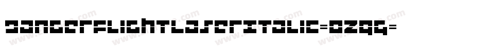 DangerFlightLaserItalic-0ZqG字体转换