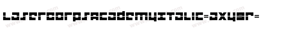 LaserCorpsAcademyItalic-axy9R字体转换 LaserCorpsAcademyItalic-axy9R字体转换