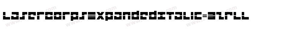 LaserCorpsExpandedItalic-3zRLL字体转换 LaserCorpsExpandedItalic-3zRLL字体转换