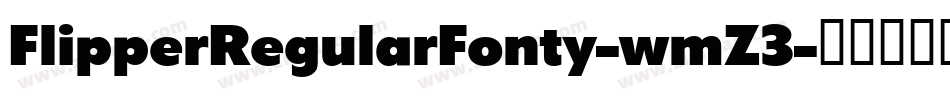 FlipperRegularFonty-wmZ3字体转换