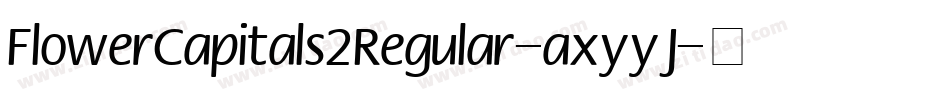 FlowerCapitals2Regular-axyyJ字体转换
