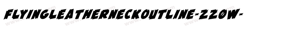 FlyingLeatherneckOutline-zz0w字体转换 FlyingLeatherneckOutline-zz0w字体转换