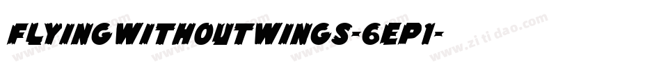 FlyingWithoutWings-6EP1字体转换