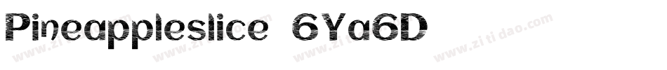 Pineappleslice-6Ya6D字体转换