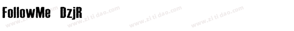 FollowMe-DzjR字体转换