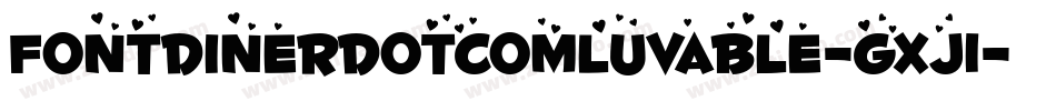 FontdinerdotcomLuvable-gxj1字体转换