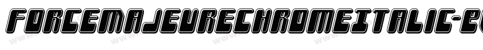 ForceMajeureChromeItalic-EvVe字体转换 ForceMajeureChromeItalic-EvVe字体转换