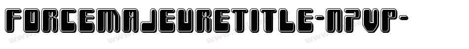 ForceMajeureTitle-n7VP字体转换 ForceMajeureTitle-n7VP字体转换