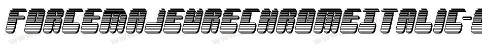 ForceMajeureChromeItalic-EvVe字体转换 ForceMajeureChromeItalic-EvVe字体转换