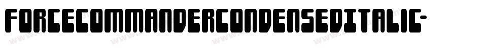 ForceCommanderCondensedItalic-z8daa字体转换