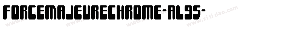 ForceMajeureChrome-al95字体转换