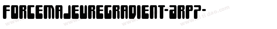 ForceMajeureGradient-Arp7字体转换