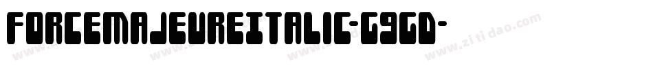 ForceMajeureItalic-G9GD字体转换