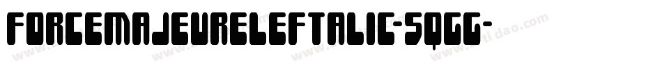 ForceMajeureLeftalic-5qgG字体转换