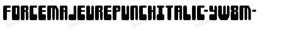 ForceMajeurePunchItalic-yW8M字体转换