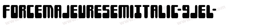 ForceMajeureSemiItalic-9jeL字体转换 ForceMajeureSemiItalic-9jeL字体转换