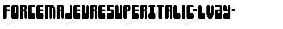 ForceMajeureSuperItalic-lvAy字体转换 ForceMajeureSuperItalic-lvAy字体转换