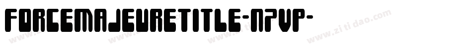 ForceMajeureTitle-n7VP字体转换 ForceMajeureTitle-n7VP字体转换