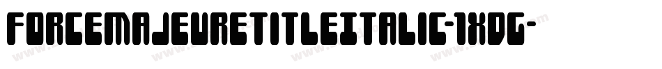 ForceMajeureTitleItalic-1xdg字体转换